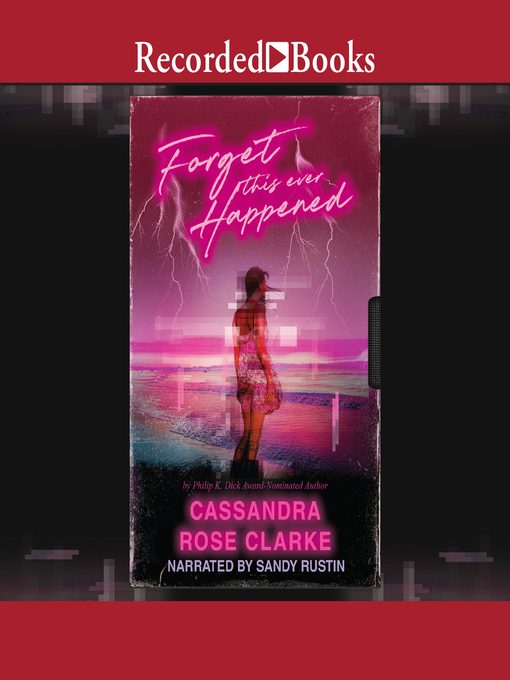 Title details for Forget this Ever Happened by Cassandra Rose Clarke - Available